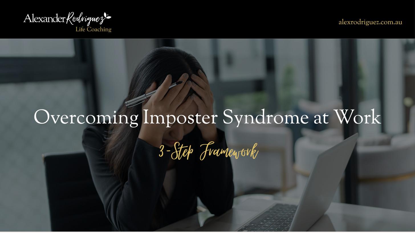 Overcoming Imposter Syndrome at Work: 3-Step Framework