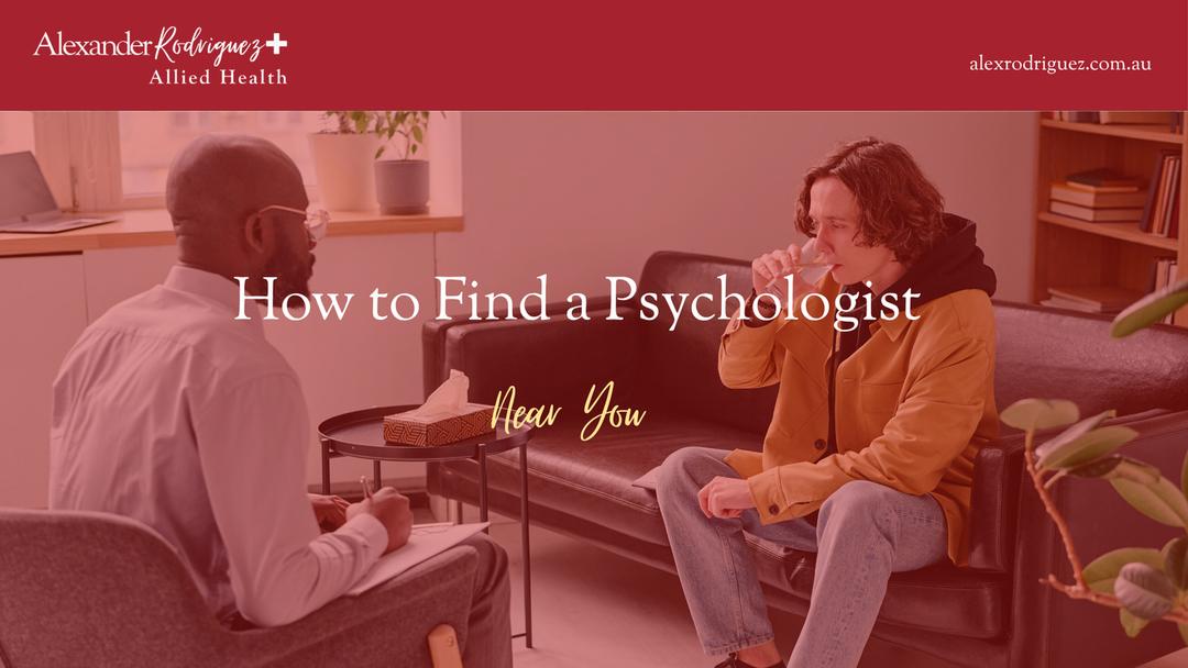 How to Find a Psychologist Near You