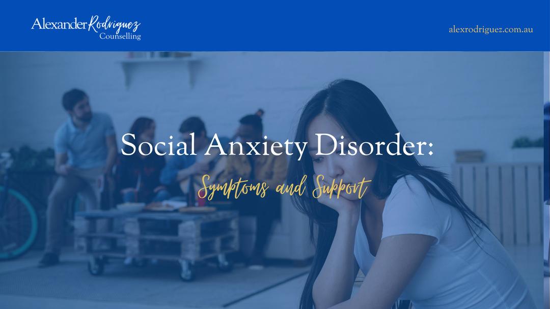 Social Anxiety Disorder: Symptoms and Support