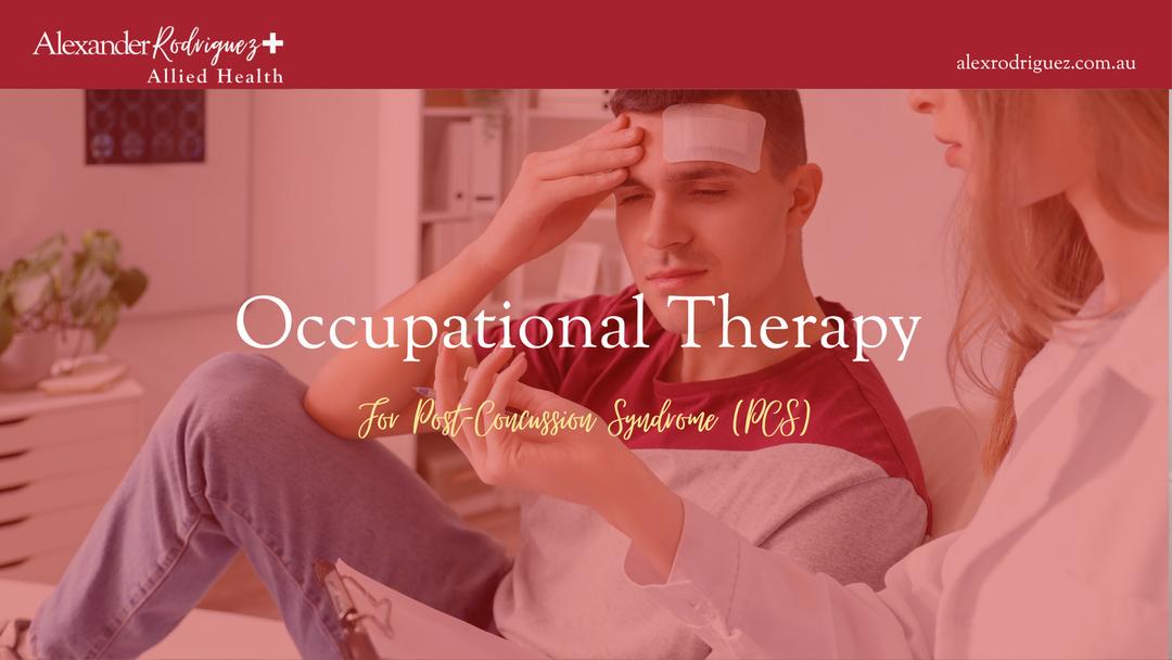 Occupational Therapy for Post-Concussion Syndrome (PCS)